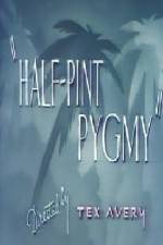 Watch Half-Pint Pygmy Zmovies