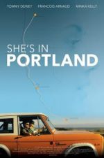 Watch She\'s in Portland Zmovies