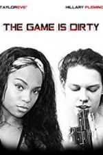 Watch The Game Is Dirty Zmovies