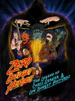 Watch Zero Budget Heroes: The Legend of Chris Seaver & Low Budget Pictures Zmovies