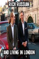 Watch Rich Russian And Living In London Zmovies