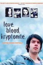 Watch Love. Blood. Kryptonite. Zmovies
