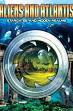 Watch Aliens and Atlantis: Stargates and Hidden Realms Zmovies