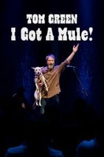 Watch Tom Green: I Got A Mule! (TV Special 2025) Zmovies
