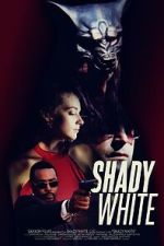 Watch Shady White Zmovies