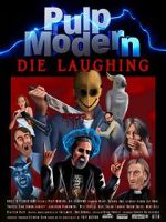 Watch Pulp Modern: Die Laughing Zmovies