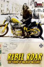 Watch Rebel Roar The Sound of Michael McClure Zmovies