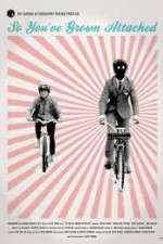 Watch So You\'ve Grown Attached Zmovies