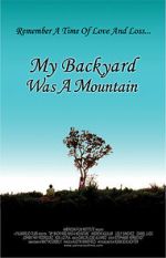 Watch My Backyard Was a Mountain (Short 2005) Zmovies