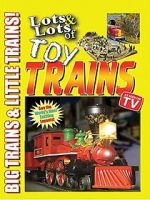 Watch Lots & Lots of Toy Trains Vol. 1: Big Trains & Little Trains! Zmovies