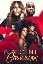 Watch Indecent Choices Zmovies