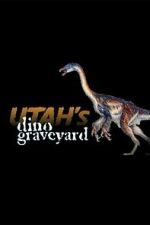 Watch Utah's Dino Graveyard (TV Special 2005) Zmovies