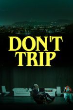 Watch Don\'t Trip Zmovies