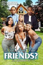 Watch What About Your Friends? Zmovies