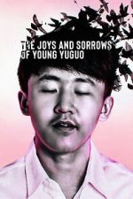 Watch The Joys and Sorrows of Young Yuguo (Short 2022) Zmovies