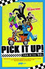 Watch Pick It Up! - Ska in the \'90s Zmovies