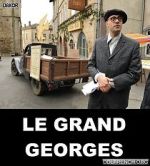 Watch Le grand Georges Zmovies
