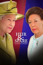 Watch Heir & Spare: Elizabeth & Margaret Zmovies