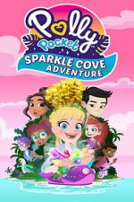 Watch Polly Pocket Sparkle Cove Adventure Zmovies