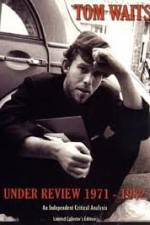 Watch Tom Waits - Under Review: 1971-1982 Zmovies