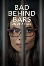 Watch Bad Behind Bars: Jodi Arias Zmovies