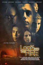 Watch Look Into the Fire Zmovies