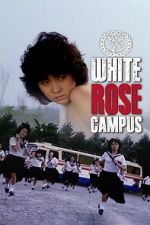 Watch White Rose Campus Zmovies