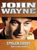 Watch John Wayne: Stolen Goods (In Color) Zmovies