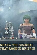 Watch Wonka: The Scandal That Rocked Britain Zmovies