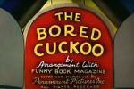 Watch The Bored Cuckoo (Short 1948) Zmovies