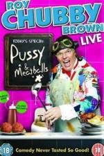 Watch Roy Chubby Brown Pussy and Meatballs Zmovies