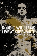 Watch Robbie Williams Live at Knebworth (TV Special 2003) Zmovies