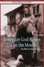 Watch n fiecare zi Dumnezeu ne saruta pe gura Zmovies