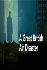 Watch A Great British Air Disaster Zmovies