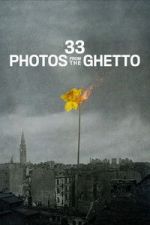 Watch 33 Photos from the Ghetto Zmovies