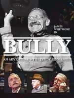 Watch Bully: An Adventure with Teddy Roosevelt Zmovies