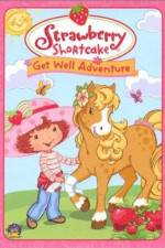 Watch Strawberry Shortcake Get Well Adventure Zmovies