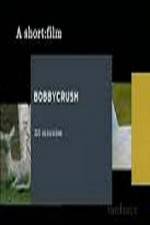 Watch Bobbycrush Zmovies