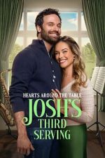 Watch Hearts Around the Table: Josh\'s Third Serving Zmovies