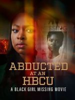 Watch Abducted at an HBCU: A Black Girl Missing Movie Zmovies