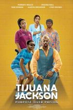 Watch Tijuana Jackson: Purpose Over Prison Zmovies