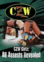 Watch CZW Girlz: All Assets Revealed Zmovies