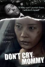 Watch Dont Cry Mommy Zmovies