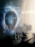 Watch Sounds of the Dead: E.V.P. Zmovies