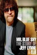 Watch Mr Blue Sky The Story of Jeff Lynne & ELO Zmovies