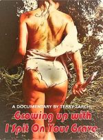 Watch Growing Up with I Spit on Your Grave Zmovies