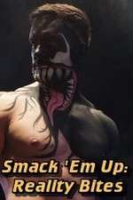 Watch Smack 'Em Up: Reality Bites Zmovies