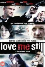 Watch Love Me Still Zmovies