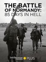 Watch The Battle of Normandy: 85 Days in Hell Zmovies