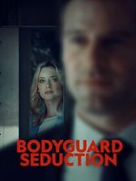 Watch Bodyguard Seduction Zmovies
